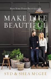 Make Life Beautiful Hard Cover -  Syd & Shea McGee